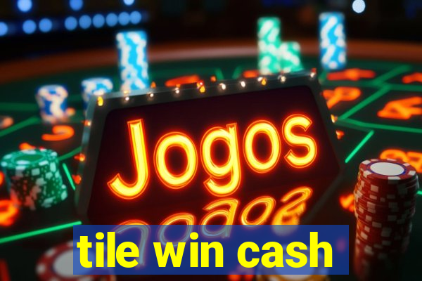 tile win cash